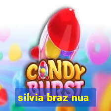 silvia braz nua